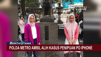 Download Video: Kasus Dugaan Penipuan PO iPhone, Polda Metro Jaya Ambil Alih & Bentuk Timsus Kejar Rihana & Rihani