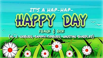 Frank & Rick - IT'S A HAP-HAP-HAPPY DAY