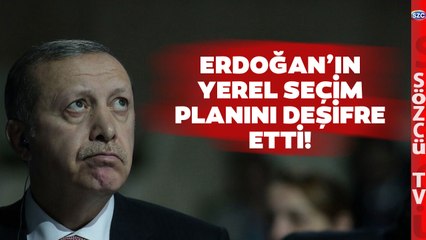 Usta Siyasetçi Erdoğan'ın Yerel Seçim Planını Deşifre Etti!