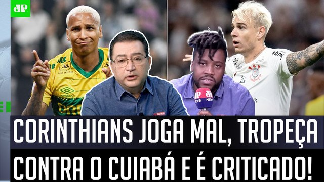 É MUITO PREOCUPANTE! O Corinthians NÃO FOI BEM e TINHA A OBRIGAÇÃO de... 1x1 com Cuiabá CRITICADO!