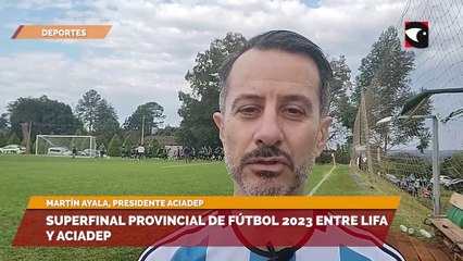 Superfinal provincial de fútbol 2023 entre Lifa y Aciadep