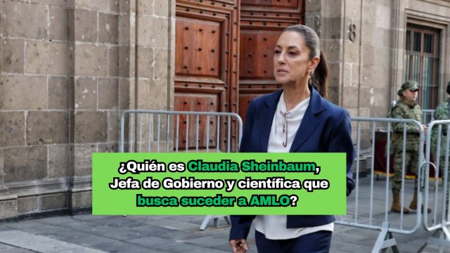 ¿Quién es Claudia Sheinbaum, jefa de Gobierno y científica que busca suceder a AMLO?