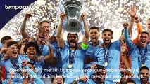 Manchester City Juarai Liga Champions, Peraih Treble Winner Kedelapan dalam Sejarah