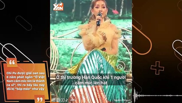 Chi Pu được giải oan sau 6 năm phát ngôn “Ở Việt Nam cầm mic lên là thành ca sĩ , thì ra bấy lâu nay đã bị bóp méo như vậy