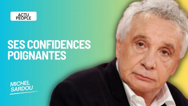 Michel Sardou bouleversé : ses révélations poignantes sur sa maman