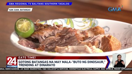 Gotong Batangas na may mala-"buto ng dinosaur," trending at dinarayo | 24 Oras Weekend