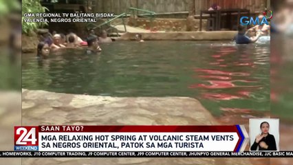 Mga relaxing hot spring at volcanic steam vents sa Negros Oriental, patok sa mga turista | 24 Oras Weekend