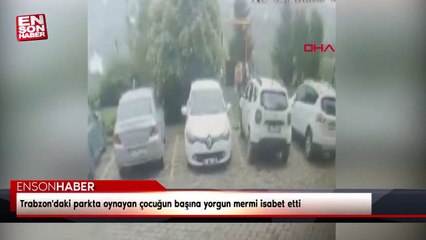 Download Video: Trabzon'daki parkta oynayan çocuğun başına yorgun mermi isabet etti