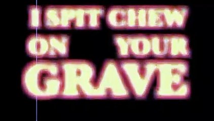 I Spit Chew on Your Grave Bande-annonce (EN)