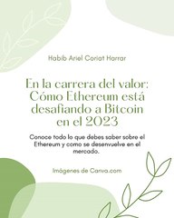 |HABIB ARIEL CORIAT HARRAR | COMO ETHEREUM ESTÁ DESAFIANDO A BITCOIN EN EL 2023 (PARTE 1) (@HABIBARIELC)