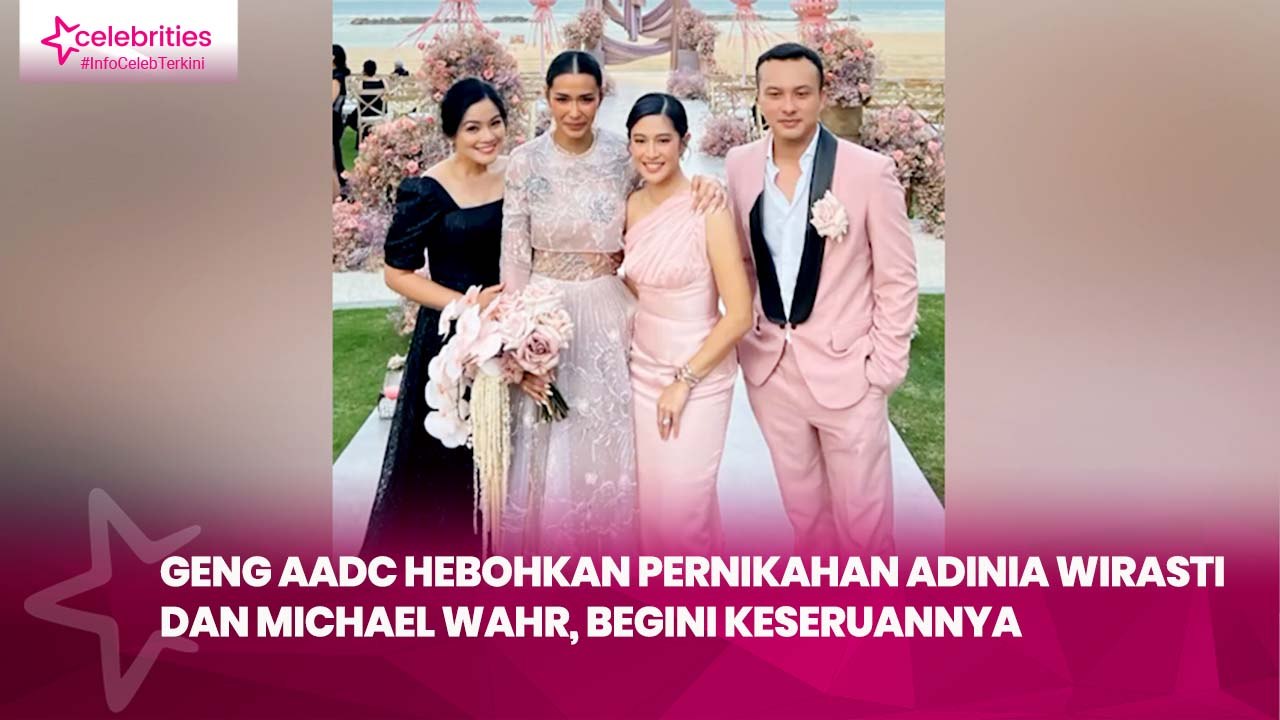 Geng AADC Hebohkan Pernikahan Adinia Wirasti dan Michael Wahr, Begini Keseruannya