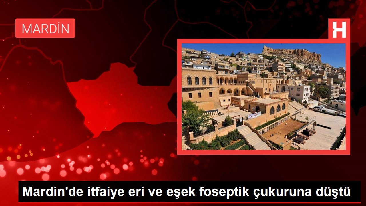 Mardin'de itfaiye eri ve eşek foseptik çukuruna düştü