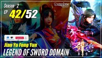 【Jian Yu Feng Yun】 S2 Ep. 42 (82) 