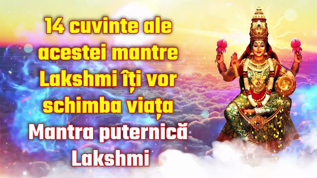 14 cuvinte ale acestei mantre Lakshmi îți vor schimba viața - Mantra puternică Lakshmi