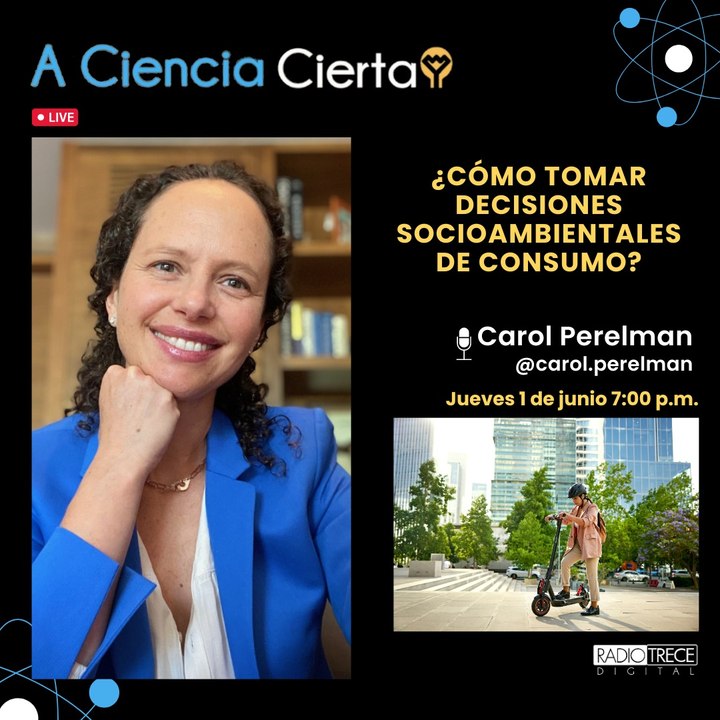 A Ciencia Cierta: ¿Cómo tomar decisiones socioambientales de consumo?