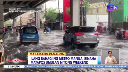 Ilang bahagi ng Metro Manila, binaha matapos umulan nitong weekend | BT