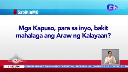 Tanong sa Manonood - Mga Kapuso, para sa inyo, bakit mahalaga ang Araw ng Kalayaan? | BT