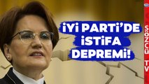 İYİ Parti'de İstifa Depremi! İYİ Parti Yönetimine Gündem Olacak Sözler