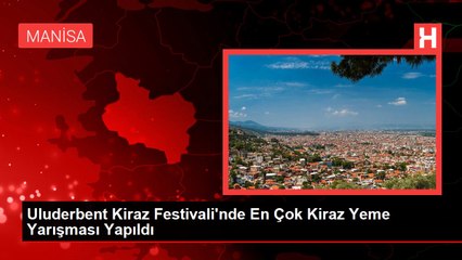 Uluderbent Kiraz Festivali'nde En Çok Kiraz Yeme Yarışması Yapıldı
