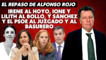 Alfonso Rojo: “Irene al hoyo, Ione y Lilith al bollo, y Sánchez y el PSOE al juzgado y al basurero”