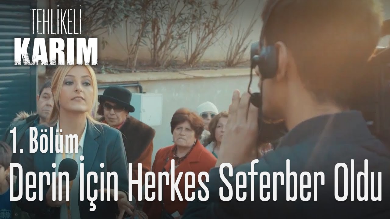 Derin için insanlar seferber oldu - Tehlikeli Karım