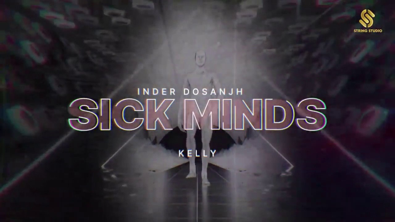 SICK MINDS Song Visualizer INDER DOSANJH New Punjabi Song 2022 Latest Punjabi Songs 2022