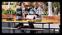 Let Me Down Slowly x Main Dhoondne Ko Zamaane Mein Full Version