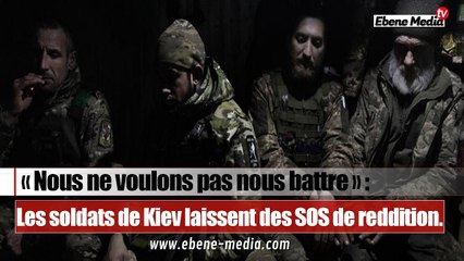 « Nous ne voulons pas nous battre » : les soldats ukrainiens désespérés.