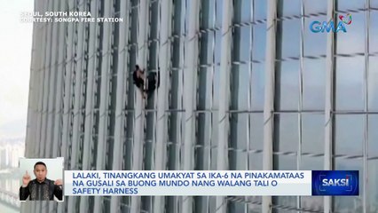 Lalaki, tinangkang umakyat sa ika-6 na pinakamataas na gusali sa buong mundo nang walang tali o safety harness | Saksi