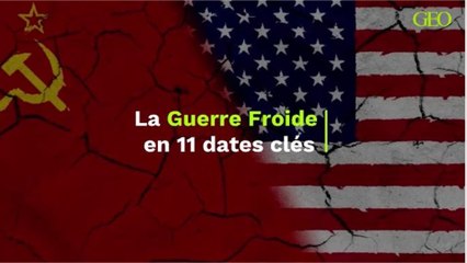 La Guerre Froide en 11 dates clés