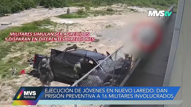 Ejecución de jóvenes en Nuevo Laredo: Dan prisión preventiva a 16 militares involucrados