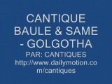 CANTIQUE BAULE & SAME - GOLGOTHA
