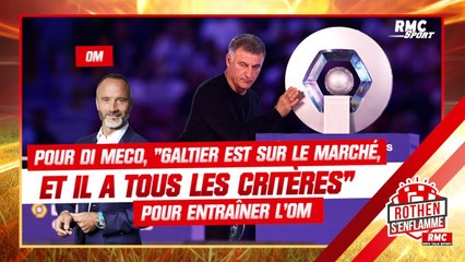 OM : Pour Di Meco, "Galtier est sur le marché et il a tous les critères" pour entraîner l'OM