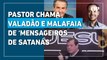 Pastor chama Valadão e Malafaia de 'mensageiros de satanás' em discurso contra homofobia