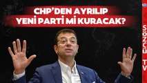 Ekrem İmamoğlu CHP'den Ayrılıp Parti mi Kuracak? İsmail Saymaz Sözcü TV'de Açıkladı