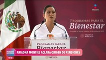 Ariadna Montiel aclara el origen de pensiones para adultos mayores