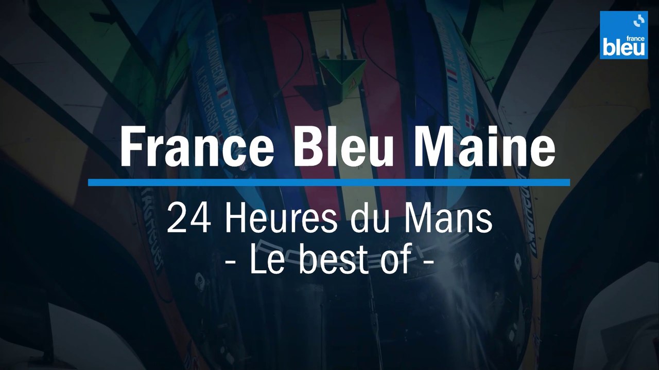 Best of France Bleu Maine en direct du Centenaire des 24 Heures du Mans