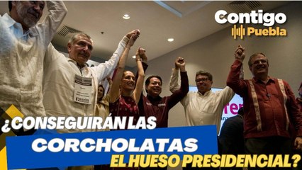 ¿Conseguirán las CORCHOLATAS el hueso presidencial?
