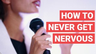 How to Never Get Nervous