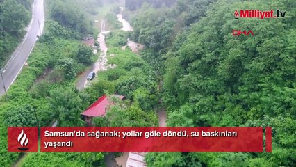 Samsun'da sağanak; yollar göle döndü, su baskınları yaşandı