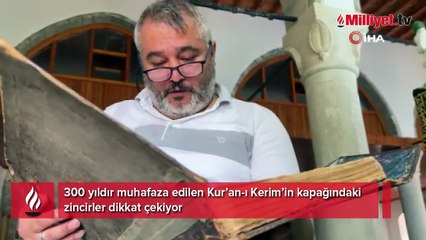 Tam 300 yıldır muhafaza ediliyor! 'Kur’an-ı Kerim’deki zinciri görenler şaşırıyor'