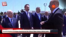 Cumhurbaşkanı Erdoğan Azerbaycan'da: Sinan Oğan detayı dikkat çekti