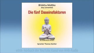 Die fünf Daseinsfaktoren - Bhikku Mettiko ( Kai Zumwinkel )