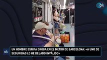 Un hombre esnifa droga en el metro de Barcelona: «A uno de seguridad lo he dejado inválido»