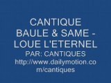 CANTIQUE BAULE & SAME - LOUER L'ETERNEL