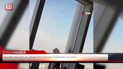 Seul'deki dünyanın en yüksek 5'inci binasına ekipmansız tırmandı