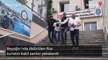 Beyoğlu’nda öldürülen Rus turistin katil zanlısı yakalandı