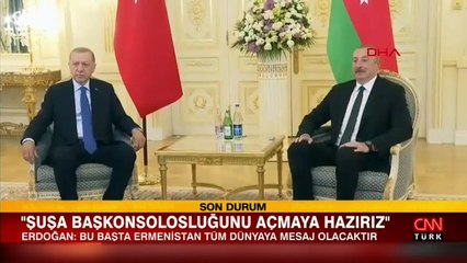Cumhurbaşkanı Erdoğan: Şuşa Başkonsolosluğumuzu istediğiniz zaman açmaya hazırız