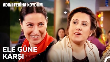 Yeryüzüne Düşen İlk Dedikodu Tanesi: Gülfidan! - Adını Feriha Koydum 4. Bölüm