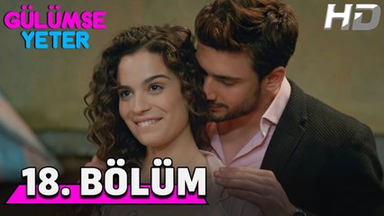 Gülümse Yeter 18. Bölüm HD